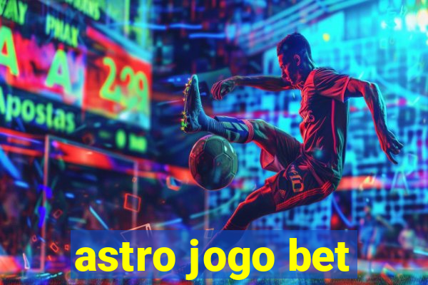 astro jogo bet